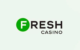 Fresh Casino